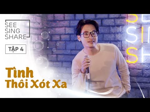 [SEE SING & SHARE - Tập 4] Tình Thôi Xót Xa - Hà Anh Tuấn