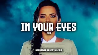 In Your Eyes - INNA (Hardstyle Remix) | Alcala