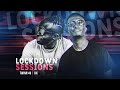 The Lockdown Sessions Ft Twinn 48 Dj KK