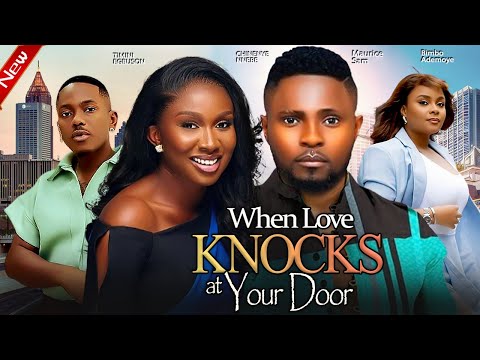 When Love Knocks At Your Door - Maurice Sam, Sonia Uche, Timini Egbuson,Bimbo Ademoye nigerian movie