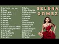Selena Gomez Playlist Non Stop