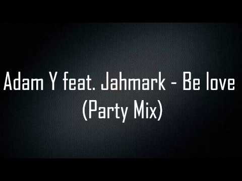 DJ Party Tylko Muzyka [Adam Y feat. Jahmark - Be love (Party Mix)]