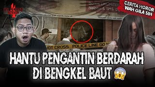 Download lagu KOK BISA RESIGN GARA2 HANTU?? KISAH HANTU PENGANTIN DI BENGKEL BAUT #OMMAMAT mp3