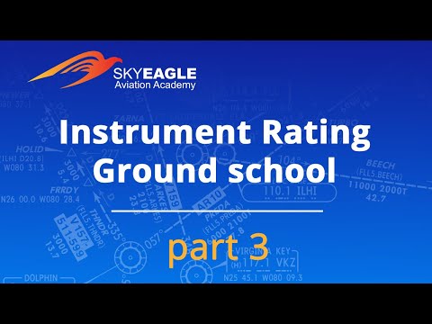Instrument Rating Ground School by Scott Leach and SkyEagle Aviation Academy. Day 3