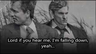Cuff the Duke - If I Live Or If I Die with Lyrics HQ (True Detective - Soundtrack)