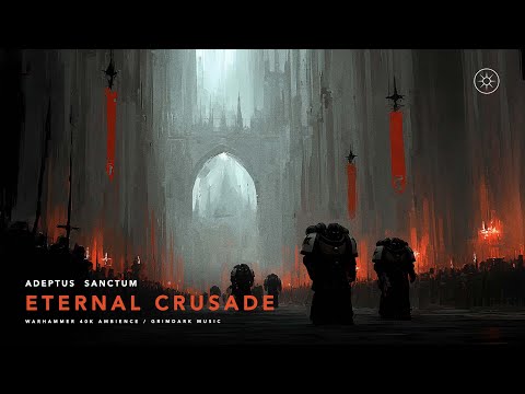 Eternal Crusade | Warhammer 40k Ambience | 1 Hour of Grimdark Music