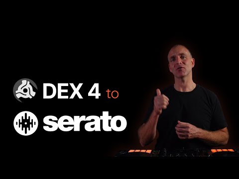 DEX to SERATO