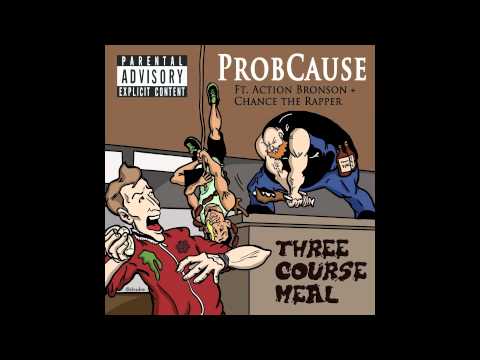 ProbCause - Three Course Meal ft. Action Bronson and Chance the Rapper