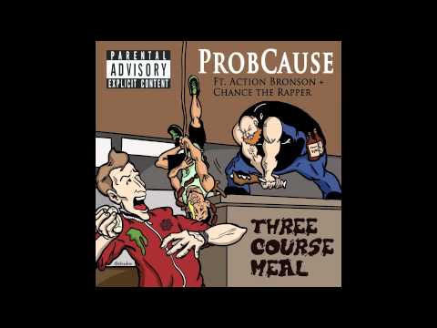 ProbCause - Three Course Meal ft. Action Bronson and Chance the Rapper
