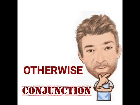 Otherwise - Conjunctions (42) Three Uses - English tutor Nick P
