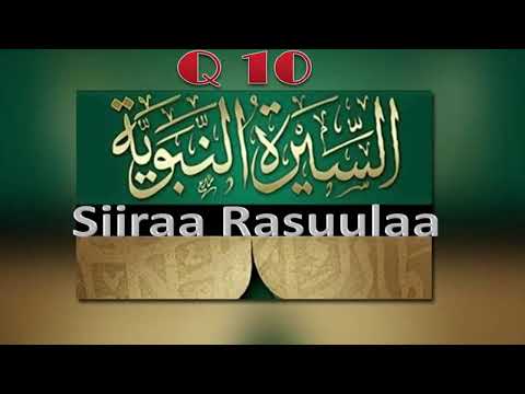 10 Siiraa Rasuulaa (Seenaa ergamaa Rabbii).