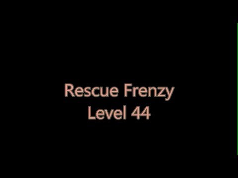 Rescue Frenzy Level 44