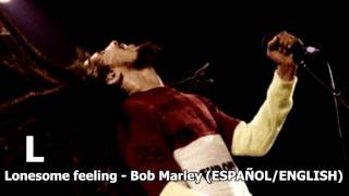 Lonesome feeling - Bob Marley (LYRICS/LETRA) (Reggae)