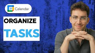 How to Organize Tasks in Google Calendar [2026 Full Guide]