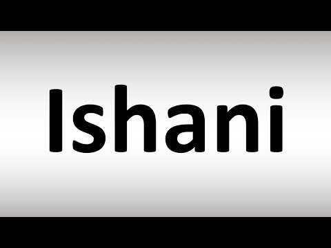 How to Pronounce Ishani