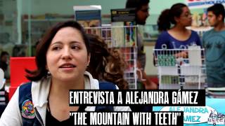 Entrevista a Alejandra Gámez "The Mountain With Teeth"