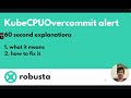 KubeCPUOvercommit alert in 60 seconds