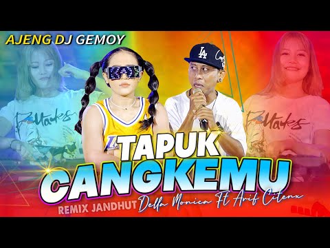 TAPUK CANGKEMU - Della Monica Ft. Arif Citenx   |   Remix Ajeng DJ Gemoy ft. Pangeran Jandhut
