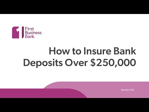 How To Insure Bank Deposits Over $250,000
