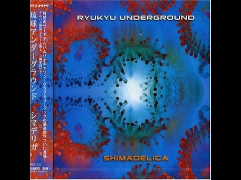 Ryukyu Underground - Shimadelica (full album)
