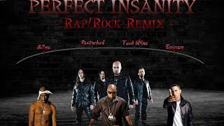 Eminem, 2Pac, Tech N9ne &amp; Disturbed - Perfect Insanity [Rap/Rock REMIX]