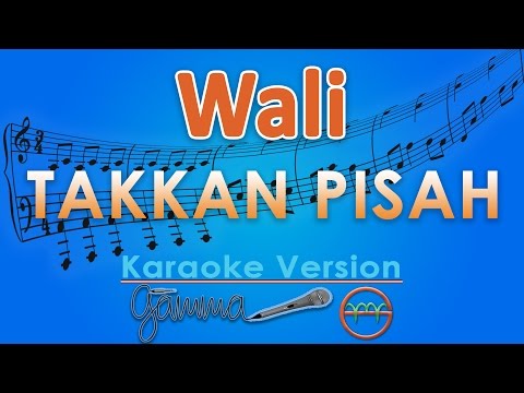 Wali - Takkan Pisah (Karaoke) | GMusic