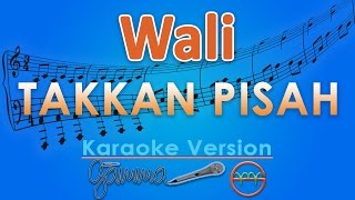 Download lagu Wali Takkan Pisah GMusic... mp3