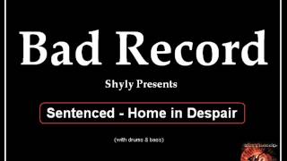 Bad Record - Home in Despair (Sentenced acoustic cover) w D&amp;B