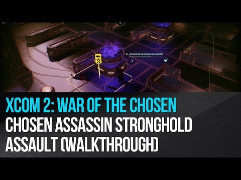 XCOM 2: War of the Chosen - Chosen Assassin Stronghold Assault (Walkthrough)