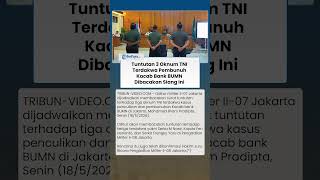 Siang Ini, Oditur Militer Bacakan Tuntutan 3 Oknum TNI Terdakwa Pembunuhan Kacab Bank BUMN