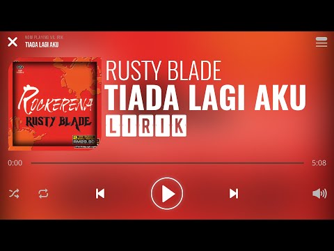 Rusty Blade - Tiada Lagi Aku [Lirik]