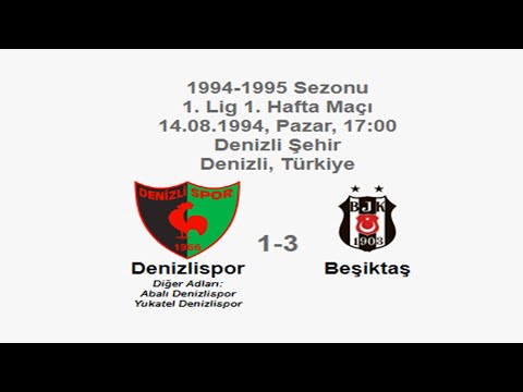 Denizlispor 1-3 Beşiktaş 14.08.1994 - 1994-1995 Turkish 1st League Matchday 1