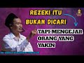 Jangan Takut Miskin Asal Kamu Yakin Rezeki Pasti Mengejarmu Gus Baha GusBahaTerbaru