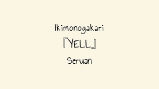 Ikimonogakari - YELL 【Terjemahan Indonesia】