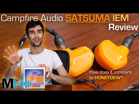 Campfire Audio Satsuma IEM - Review and Comparison to Honeydew