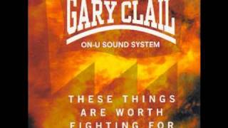 GARY CLAIL ON-U SOUND SYSTEM - THESE THINGS ARE WORTH FIGHTING FOR (PERFECTO RADIO EDIT) 1993