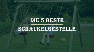 Die 5 Beste Schaukelgestelle im Test