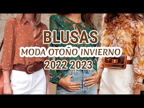 LAS BLUSAS MAS BONITAS Y ELEGANTES PARA LUCIR ESTE OTOÑO INVIERNO 2022 2023 BLUSAS EN TENDENCIA MODA