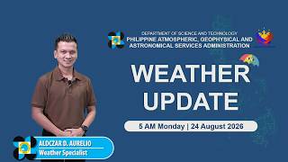 Public Weather Forecast issued at 5:00 AM | August 24, 2026 - Monday