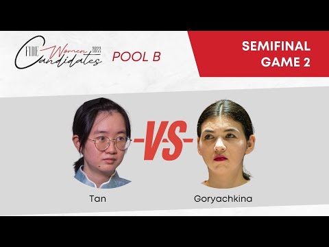 2022 FIDE Women Candidates - SEMIFINAL  Tan v Goryachkina | Game 2 |