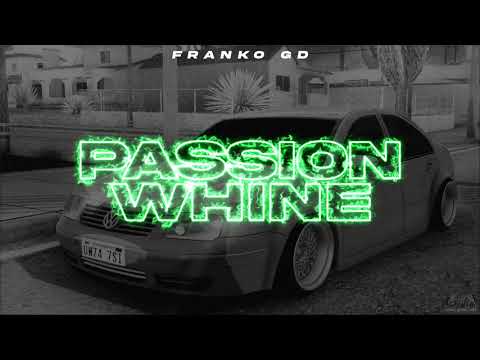 PASSION WHINE (Turreo Edit) - FRANKO GD