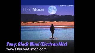 Dhruva Aliman ~ Black Wind (Electron Mix)