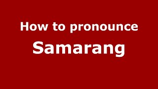 How to pronounce Samarang