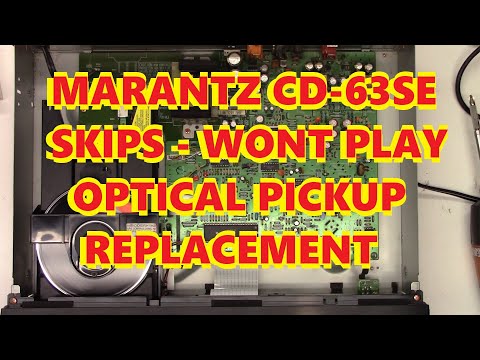 MARANTZ CD-63SE WONT PLAY OR SKIPS OPTICAL BLOCK REPLACEMENT