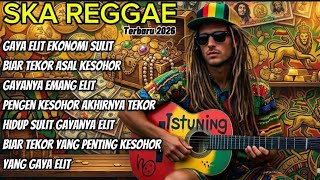 Download lagu Gaya Elit Ekonomi Sulit - SKA REGGAE TERBARU 2026 🔥 | Lagu Kritik Sosial Kehidupan mp3