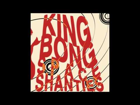 King Bong - Space Shanties (Full Album 2012 )