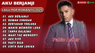 Download lagu FABIO ASHER - AKU BERJANJI - RUMAH SINGGAH - BERTAHAN TERLUKA || LAGU POP TERPOPULER 2025 mp3 Download lagu FABIO ASHER - AKU BERJANJI - RUMAH SINGGAH - BERTAHAN TERLUKA || LAGU POP TERPOPULER 2025 mp3