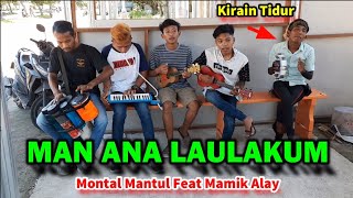 Download lagu Mamik Alay Feat Montal Mantul - MAN ANA Versi Bahasa Indonesia || Pengamen Suara Merdu mp3