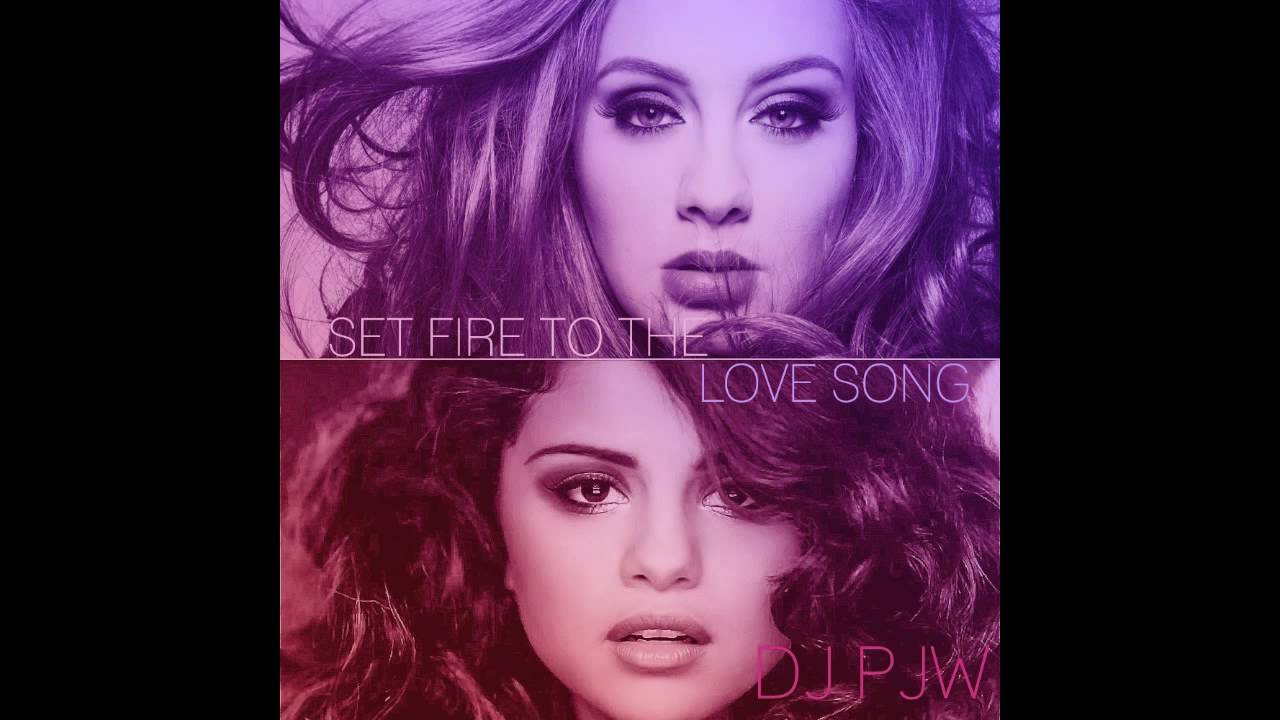 Set Fire to the Love Song (Selena Gomez & Adele Mash-up) [DJ PJW]