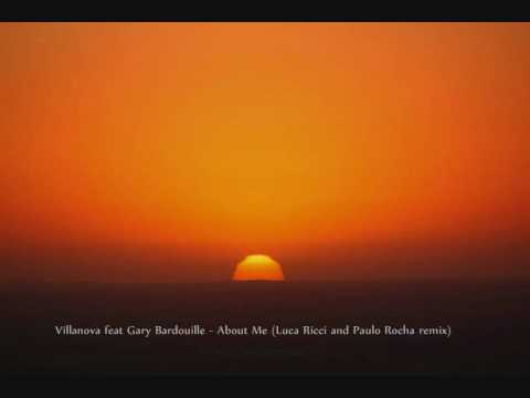 Villanova feat. Gary Bardouille - About Me (Luca Ricci and Paulo Rocha remix)